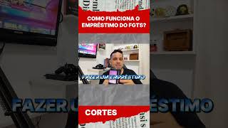 COMO FUNCIONA O Empréstimo Do FGTS [upl. by Ariem]