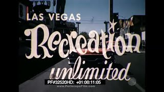 quotRECREATION UNLIMITEDquot 1960s LAS VEGAS NEVADA PROMO FILM DESERT INN WILBUR CLARK 32520 [upl. by Yllaw12]