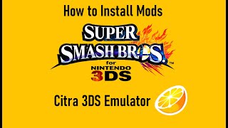 How to Install Smash 3DS Mods on Citra 3DS Emulator [upl. by Aitnauq2]