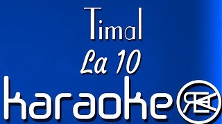 Timal  La 10  Karaoké Paroles Instru [upl. by Guillermo]