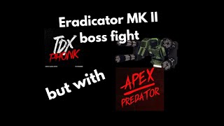 Eradicator MK II boss fight but with Apex Predator Tower Defense X [upl. by Kingsly]