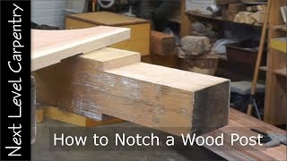 How to Notch a Wood Post [upl. by Eirojam157]