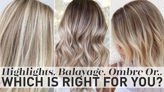 Highlights Balayage Ombre or Sombre  Which is right for you [upl. by Nnylecoj216]