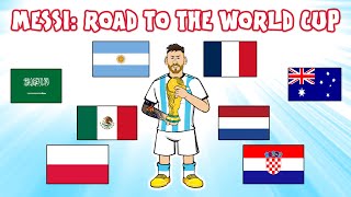 🏆Messi Road to the World Cup🏆 [upl. by Nrehtak648]