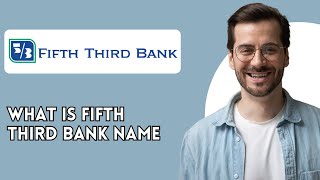 What is Fifth Third Bank name [upl. by Arikehs674]