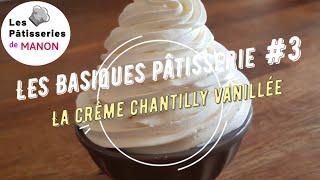 La crème chantilly vanillée  Les basiques pâtisserie 3 [upl. by Ahsened]