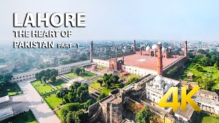 LAHORE  THE HEART OF PAKISTAN PART 1  4K Ultra HD [upl. by Troyes]