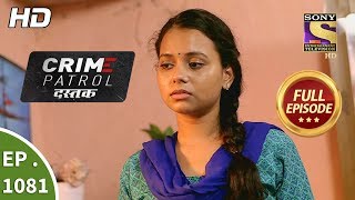 Crime Patrol Dastak  Ep 1081  Full Episode  10th July 2019 [upl. by Etnoj500]