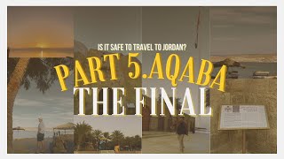 Is it safe to travel to Jordan Part 5  Aqaba The Final  4K [upl. by Damara193]