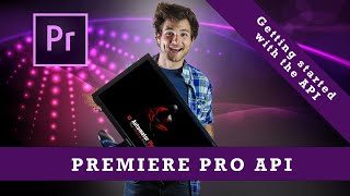 Getting Started with the Adobe Premiere Pro API [upl. by Fancy]