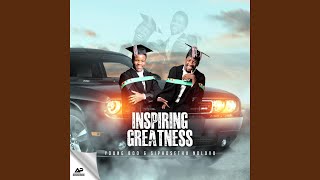 Inspiring Greatness feat Siphosethu Ndlovu [upl. by Yenahteb]