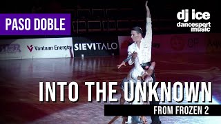 PASO DOBLE  Dj Ice  Into The Unknown from Frozen 2 [upl. by Sik]