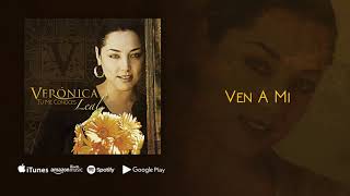 Ven A Mi  Veronica Leal Audio Oficial [upl. by Aprilette]