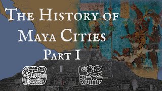 The History of Maya Cities Part 1 [upl. by Madonia]