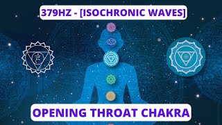 379 Hz  Opening Throat Chakra  Isochronic Waves [upl. by Hort]