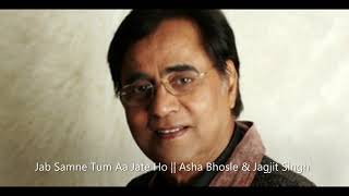 Jab Samne Tum Aa Jate Ho  Asha Bhosle amp Jagjit Singh [upl. by Eachern]