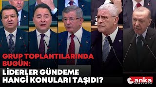 TBMM grup toplantılarında bugün Kim ne söyledi [upl. by Nylinnej]