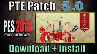 PES 2018 PTE Patch 50  World Cup Mode  Install on PC [upl. by Brie]