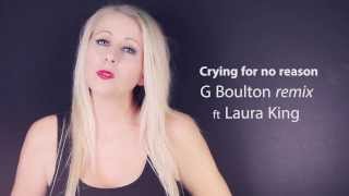 Katy B  Crying for no reason G Boulton Remix ft Laura King [upl. by Scevo]