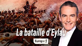 Au coeur de lhistoire  La bataille dEylau Franck Ferrand [upl. by Notfol]