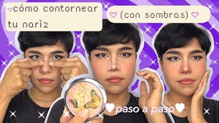 💜˖˚✧୨ cómo hacer el contorno de la nariz ୧✧˚˖💜  con sombras fácil⊹♡💜 [upl. by Lerej]