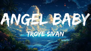 Angel Baby Mix Lyrics  Troye Sivan Bruno Mars King Sis [upl. by Neeneg]