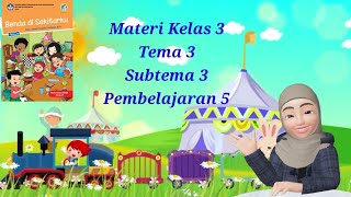 MATERI TEMATIK KELAS 3 SD TEMA 3 SUBTEMA 3 PEMBELAJARAN 5 [upl. by Sterling]