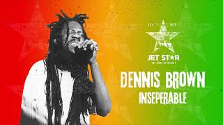 Dennis Brown  Inseparable Official Audio  Jet Star Music [upl. by Kamat655]