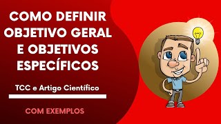 Como definir OBJETIVO GERAL E OBJETIVOS ESPECÍFICOS de Artigo TCC  EXPLICAÇÃO E EXEMPLOS [upl. by Assirual]