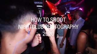 HOW TO SHOOT NIGHTCLUB PHOTOGRAPHY 2020  IN FIELD FOOTAGE [upl. by Casanova]