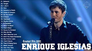 Enrique Iglesias Greatest Hits Full Album 2021  Best Songs of Enrique Iglesias  Music Playlist [upl. by Rubliw569]