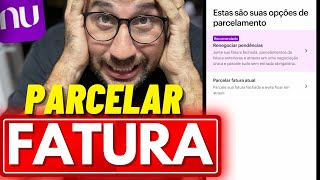 Como PARCELAR FATURA NUBANK [upl. by Dichy]