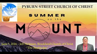 June 6 2024 Summer Series  Jeff Heitman  The Beatitudes [upl. by Hanala881]