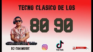 TECNO CLASICO DE LOS 80 amp 90 Dj Corimusic TECNO CLASICO MUSICA LAMBAYEQUE 2021 [upl. by Akcimahs]