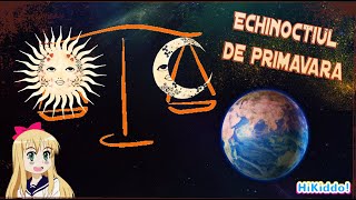 Echinoctiul de primavara  Enciclopedia HiKiddo [upl. by Glarum646]