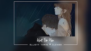 wait for you  elliott yamin • slowed lyrics video [upl. by Nosylla]