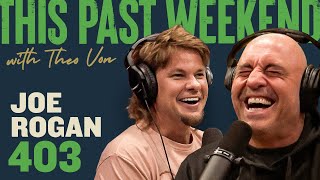 Joe Rogan  This Past Weekend w Theo Von 403 [upl. by Markman]