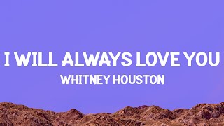 Whitney Houston  I Will Always Love You Lyrics [upl. by Olra468]