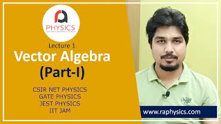 Vector Algebra for CSIR NET PHYSICS  GATE PHYSICS  JEST PHYSICS  IIT JAM  Lecture 1 [upl. by Urquhart]