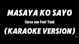 MASAYA KO SAYO  Curse one Feat Yumi KARAOKE VERSION By Louyd Valleras [upl. by Haym]