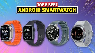 Top 5 Best Android Smartwatches 2025 [upl. by Li]