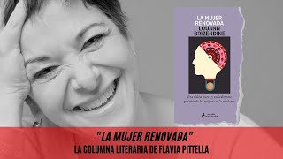 La Mujer Renovada de Louann Brizendine la columna literaria de Flavia Pittella [upl. by Winson]