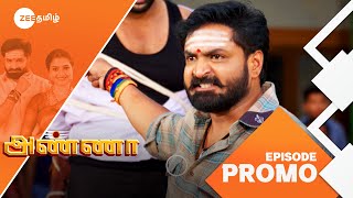 ANNA அண்ணா  திங்கள்வெள்ளி இரவு 830 மணிக்கு  02 Mar 25  Promo  Zee Tamil [upl. by Ema]