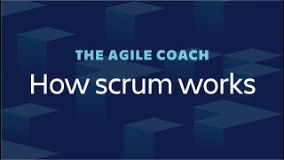 How Scrum Works  Agile Coach 2018 [upl. by Adnilram]