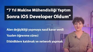 Makine Mühendisliğini Bırakıp iOS Developer Oldum Gizem Türker [upl. by Einnad]