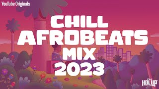 Chill Afrobeats Mix 2023 2Hrs  Best of Alte  Afro Soul 2023 [upl. by Annola]