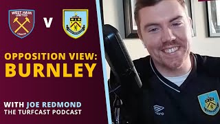 Opposition View Burnley ⚽️  Joe Redmond from TurfCast Podcast  We Are West Ham Podcast ⚒️ [upl. by Oj]