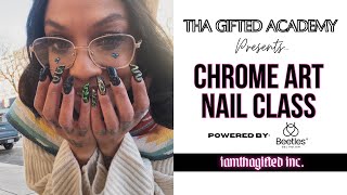 Tha Gifted Academy Chrome Art Nail Class [upl. by Htebazileharas]