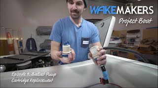 Episode 9 Ballast Pump Cartridge Replacement I WakeMAKERS Project Boat [upl. by Etakyram]