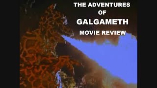 The Adventures of Galgameth Movie Review [upl. by Nowtna]